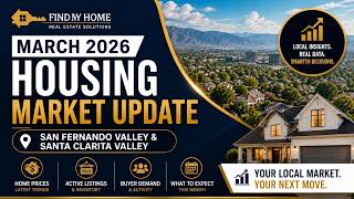 March 2026 Housing Market Update | San Fernando Valley