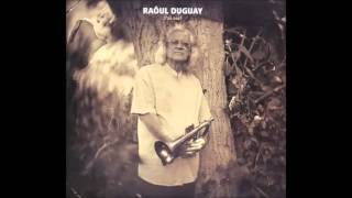 Raôul Duguay - La bittt à Tibi (Studio) chords