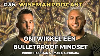 #36 Robbie Hageman & Omar Malekbaba: zo ontwikkel jij een bulletproof mindset