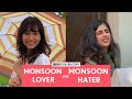 FilterCopy | Monsoon Lover V/S Monsoon Hater | Ft. Alisha Chopra and Kritika Bharadwaj