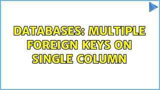 Databases: Multiple foreign keys on single column