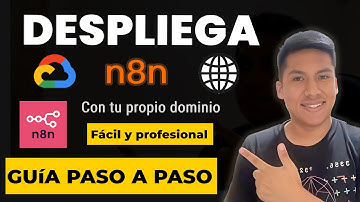 🚀 Despliega n8n Fácil y Profesionalmente en Google Cloud ☁️ con Dominio Propio 🌐 Guía Paso a Paso 📘