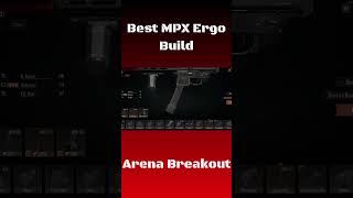 Gun Build Guide Series - Best MPX Ergonomics Build - Arena Breakout Tips & Tricks