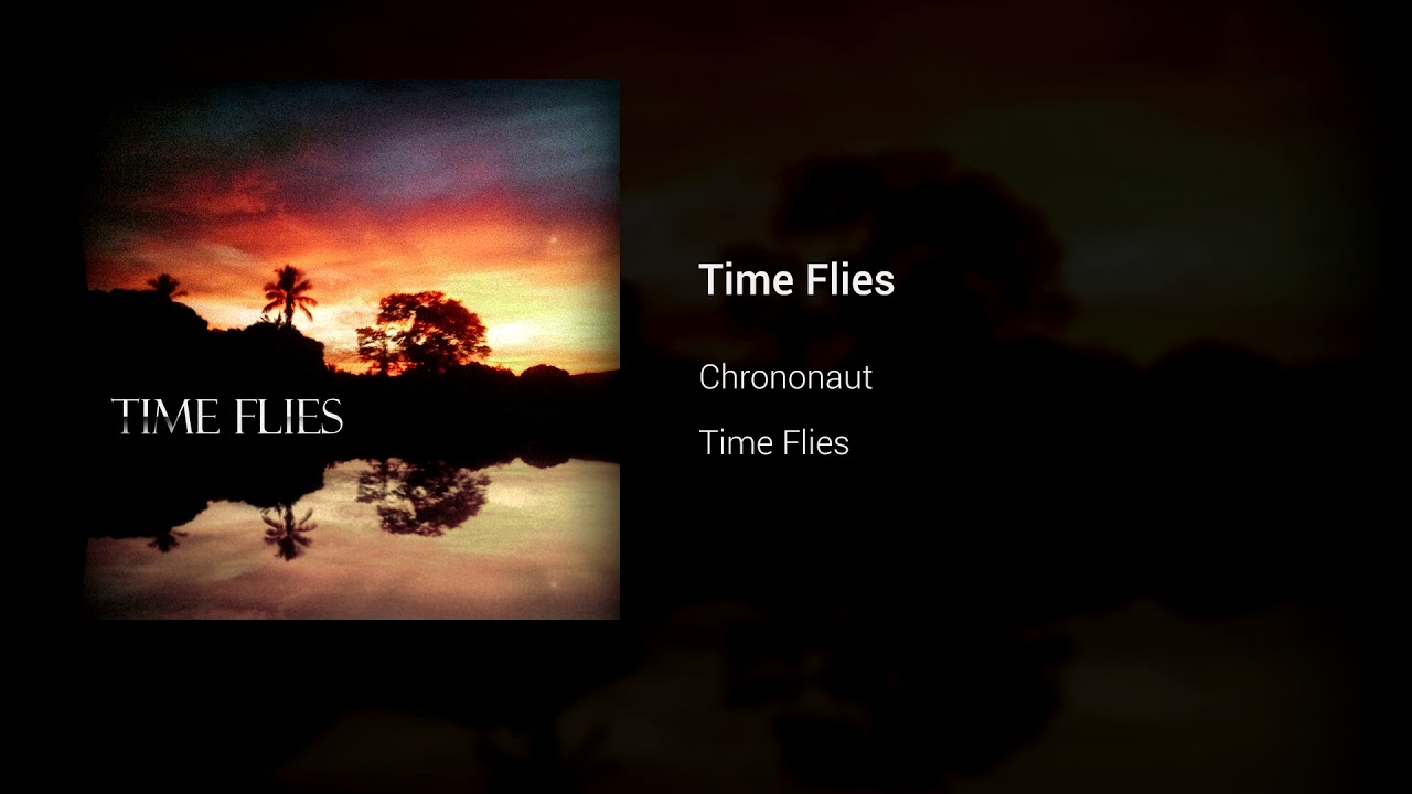 Watch Chrononaut - Time Flies on YouTube Watch Chrononaut - Time Flies on YouTube