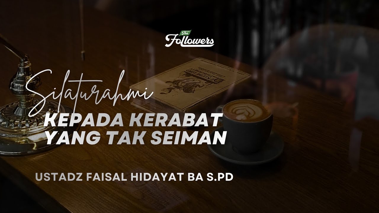 [Live] Silaturahmi Kepada Kerabat Yang Tak Seiman - Ustadz Faisal Hidayat, BA., S.Pd.