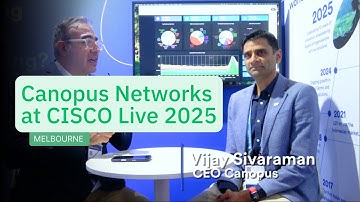 Interview - Vijay Sivaraman Canopus Network at Cisco Live 2025