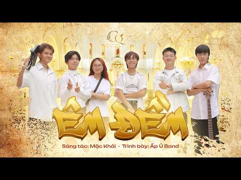 MV ÊM ĐỀM | ẤP Ủ BAND