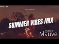 Mauve - Summer Vibes Mix, Deep house, chill house