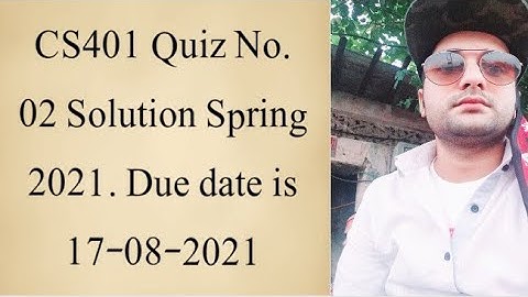 CS401 Quiz No.02 Solution Spring 2021|Cs401 solved quiz 2 2021|Cs401 quiz 2 solution 2021|Faizan Ali