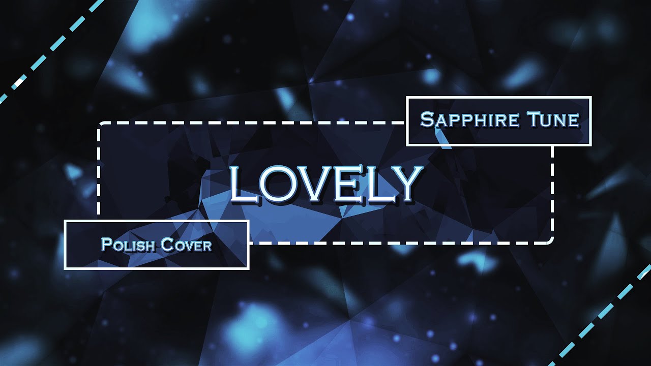 ♢ Sapphire Tune │ Billie Eilish - lovely『Polish Male Cover』♢