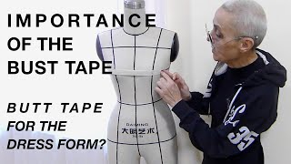 Importance of bust tape for draping a garment. Should you also consider the butt tape?