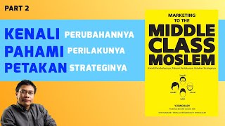 STRATEGI MEMENANGKAN PASAR KELAS MENENGAH MUSLIM | Marketing to The Middle Class Muslim - Yuswohady