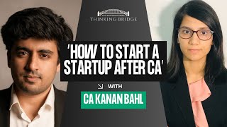 How to Start a Business After CA | Kanan Bahl’s Journey from Chartered Accountant to Entrepreneur