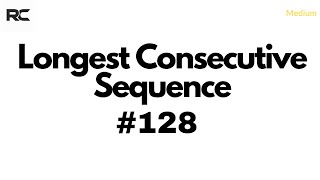LeetCode 128 - Longest Consecutive Sequence | Arrays & Hashing | DSA (Python)