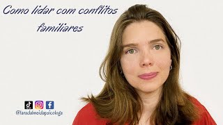 Como lidar com conflitos familiares
