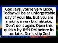 🧾God says, you’re very lucky Today will be an unforgettable day of your life Don’t skip this