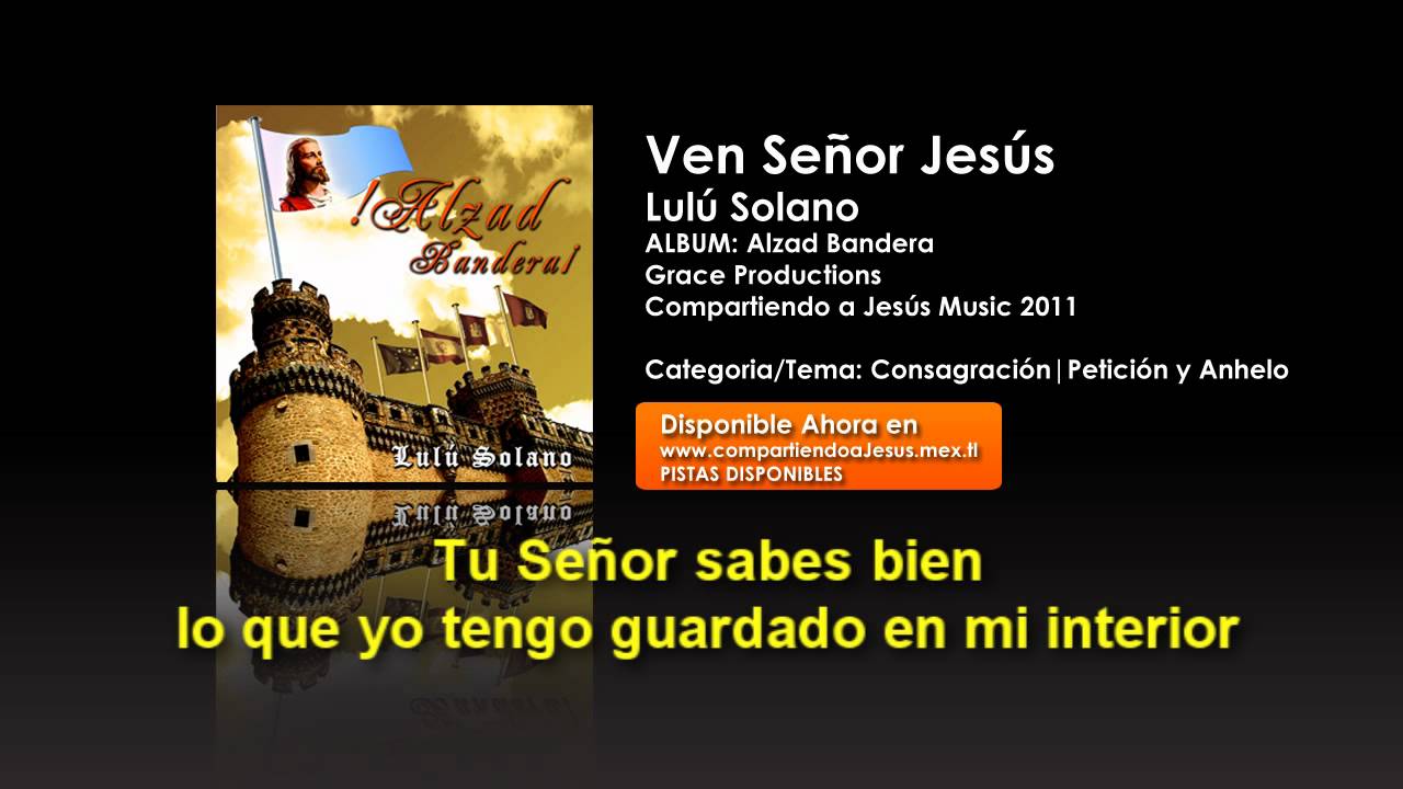 Ven Señor Jesus | Lulú Solano | VideoSencillos | Oficial VIVE Compartiendo  a JESUS