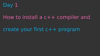 C++ Tutorial Series (Part 1: Setup and Your First C++ Program)