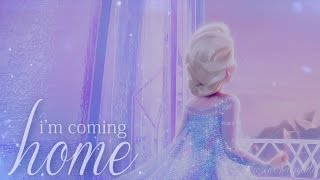 I'm coming home ~ Elsa