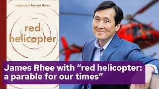 James Rhee with red helicopter - a parable for our times