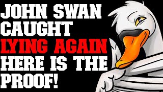 John Swan LIED AGAIN and Hurt Reputations, AGAIN!