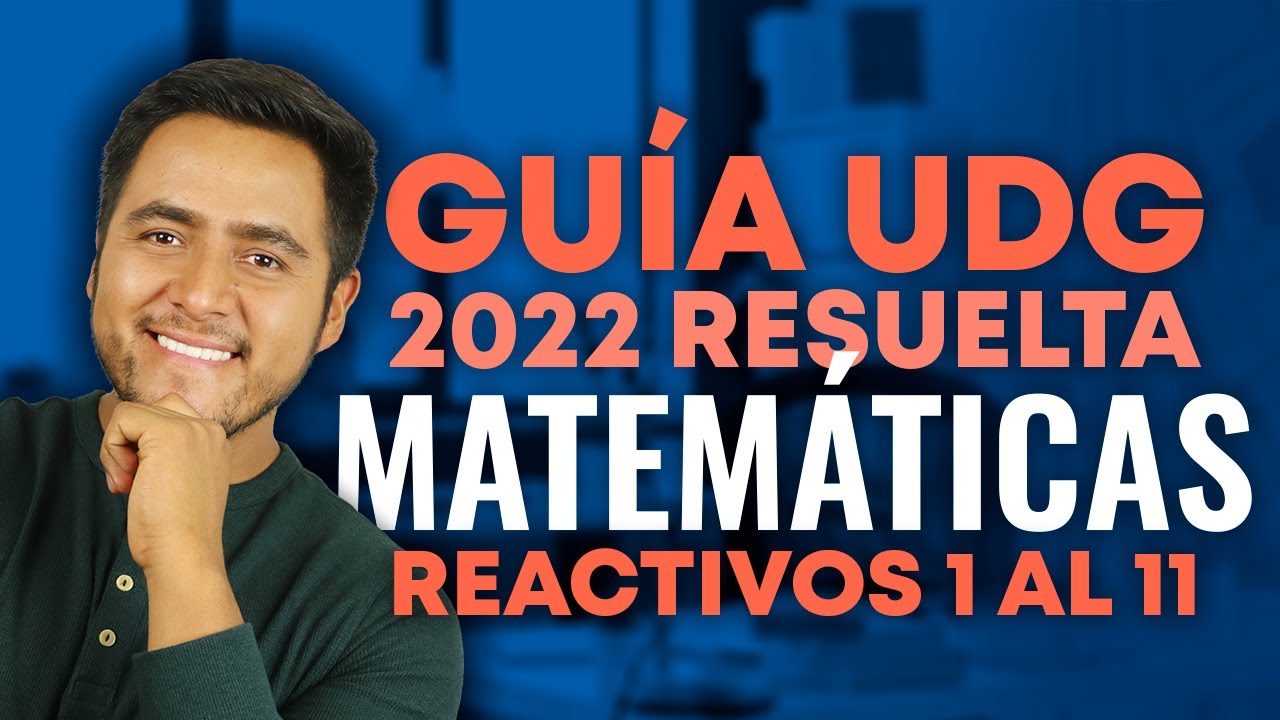 Guía UDG 2022 Resuelta: Matemáticas 1 al 11 - YouTube