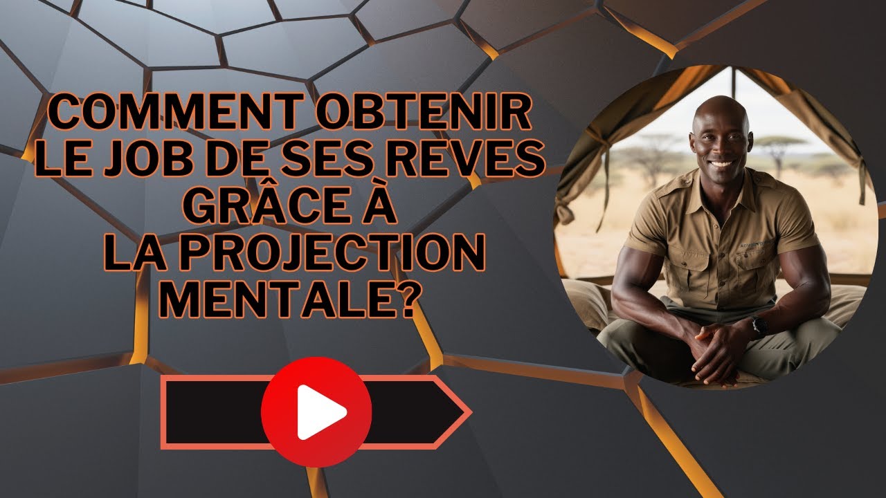 Comment obtenir le job de ses rêves grâce à la projection mentale ?