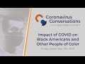 Coronavirus Conversations: Impact of COVID on Black Americans and Other People of Color