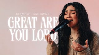 Great Are You Lord - Genavieve Linkowski & One Common (cover)