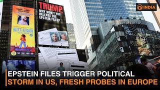 Epstein Files Trigger Political Storm in US, Fresh Probes in Europe