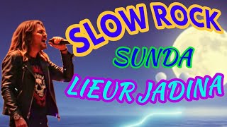 SLOW ROCK ( SUNDA ) LIEUR JADINA LAGU PENUH MAKNA