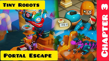 TINY Robots: Portal Escape | Chapter 3 Adventure Time -All levels | Walkthrough