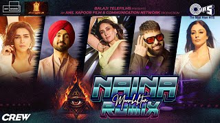 Naina Moombahton Remix | Crew | Diljit Dosanjh, Badshah | Tabu, Kareena K, Kriti Sanon, Raj Ranjodh