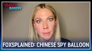 Desi Lydic Foxsplains The Chinese Spy Balloon The Daily Show