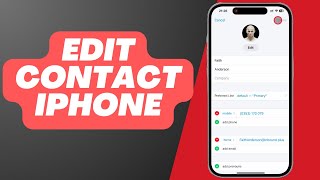 Edit a Contact on iPhone – Step-by-Step Tutorial