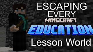 ESCAPING EVERY MINECRAFT EDUCATION LESSON WORLD | Minecraft Education Edition