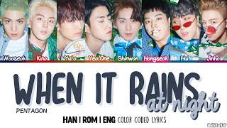 Video thumbnail of "PENTAGON (펜타곤) - When it Rains at Night (밤에 비가 내리면) Color Coded [Han|Rom|Eng] Lyrics"