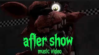 fnaf 'after show' music video