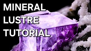 MINERAL LUSTRE (LUSTER) TUTORIAL 📚