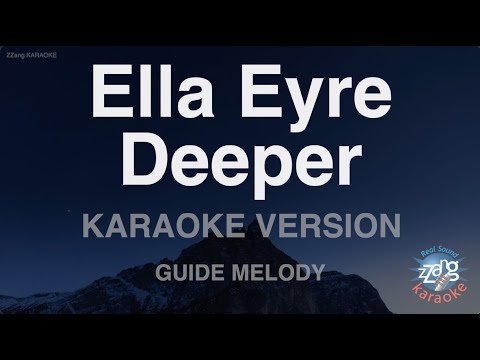 Ella Eyre-<strong>Deeper</strong> (Melody) (Karaoke Version)