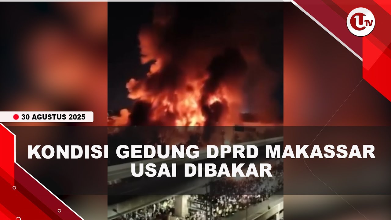 GEDUNG DPRD MAKASSAR LUDES DIB*KAR MASSA, 3 STAF DPRD TEW*S | U-NEWS
