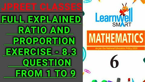 #class6 #learnwell chapter 8 #ratioandproportion exercise 8.3 question 1,2,3,4,5,6,7,8,9, #jpreet