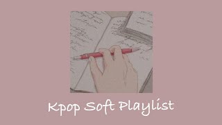 Kpop Soft Playlist (Study/Chill)