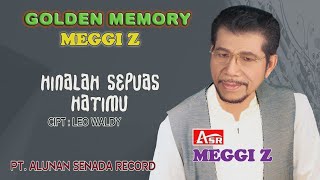 MEGGI Z -  HINALAH SEPUAS HATIMU (  Video Musik ) HD