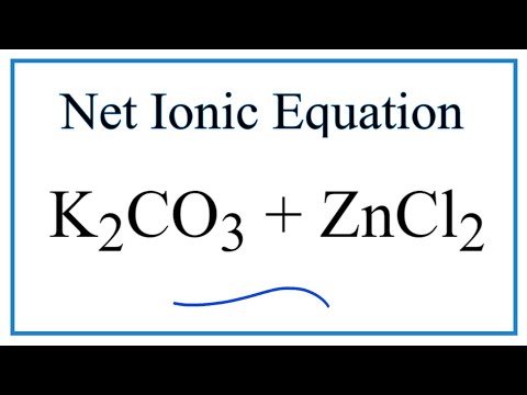 How to Write the Net Ionic Equation for K2CO3 + ZnCl2 = KCl + ZnCO3