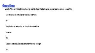 Where in the Gizmo (and in real life) do the following energy conversions occur