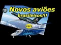 Novos aviões brasileiros !    VÍDEO #221