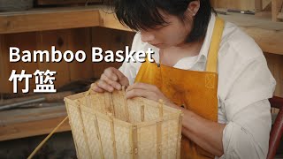 Bamboo Weaving Basket丨传统竹编提篮丨4K UHD丨小喜XiaoXi丨用500根竹篾编了个限量款“菜篮子”