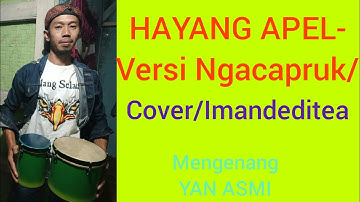 HAYANG APEL-Versi Ngacapruk/Cover/Imandeditea
