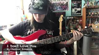 I Don’t Love You - My Chemical Romance Bass Cover